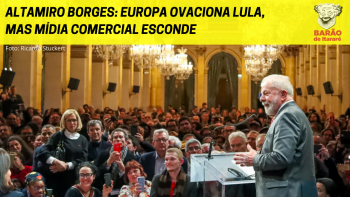 Europa ovaciona Lula, mas mídia comercial esconde