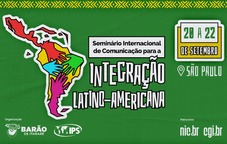 Barão de Itararé e IPS realizam Seminário Internacional de Comunicação para a Integração Latino-Americana