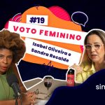 Podcast debate o papel das mulheres na política; confira!