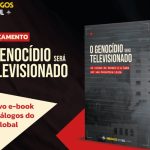 “O genocídio será televisionado”: novo e-book da Diálogos do Sul Global denuncia crimes de Israel