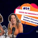 Luxo ou insensatez? É o tema do Simples Assim Podcast; confira