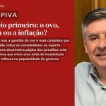 Quem veio primeiro: o ovo, a galinha ou a inflação?