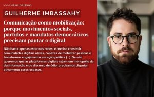 Comunicação como mobilização: porque movimentos sociais, partidos e mandatos democráticos precisam pautar o digital