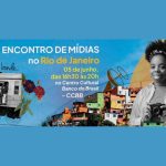 Território Mídias Brasil realiza 1º Encontro de Mídias Periféricas no Rio de Janeiro