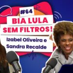 Bia Lula no Simples Assim: política, juventude e desafios do Brasil hoje