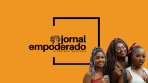 Jornal Empoderado completa nove anos; relembre as principais matérias