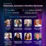 Abertas as inscrições para o seminário “Soberania, Inovação e Desafios Nacionais”, dia 30/10, em SP
