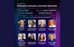 Abertas as inscrições para o seminário “Soberania, Inovação e Desafios Nacionais”, dia 30/10, em SP