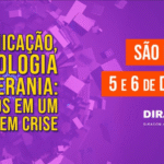 Curso “Comunicação, tecnologia e soberania: direitos em um mundo em crise” abre inscrições