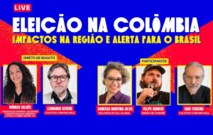 Com convidados direto de Bogotá, live na quinta-feira (28) discute eleição colombiana e impactos no Brasil