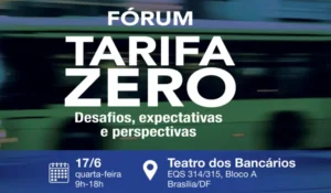 Tarifa Zero: Fórum realiza seminário em Brasília; inscreva-se