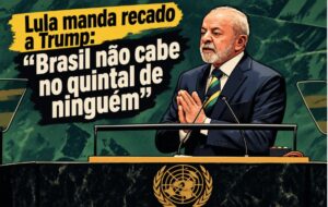 Na ONU, Lula manda recado a Trump sobre interferência nas eleições: “Brasil não cabe no quintal de ninguém”